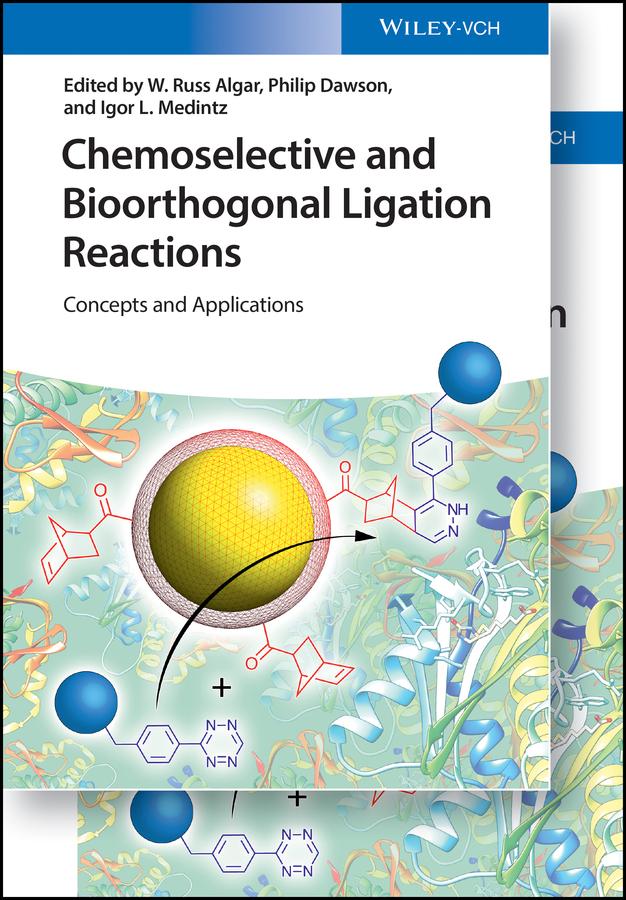 Chemoselective and Bioorthogonal Ligation Reactions by Igor L. Medintz, Philip Dawson, W. Russ Algar