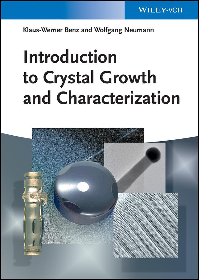 Introduction to Crystal Growth and Characterization by Anna Mogilatenko, Klaus-Werner Benz, Wolfgang Neumann