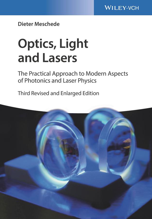 Optics, Light and Lasers by Dieter Meschede