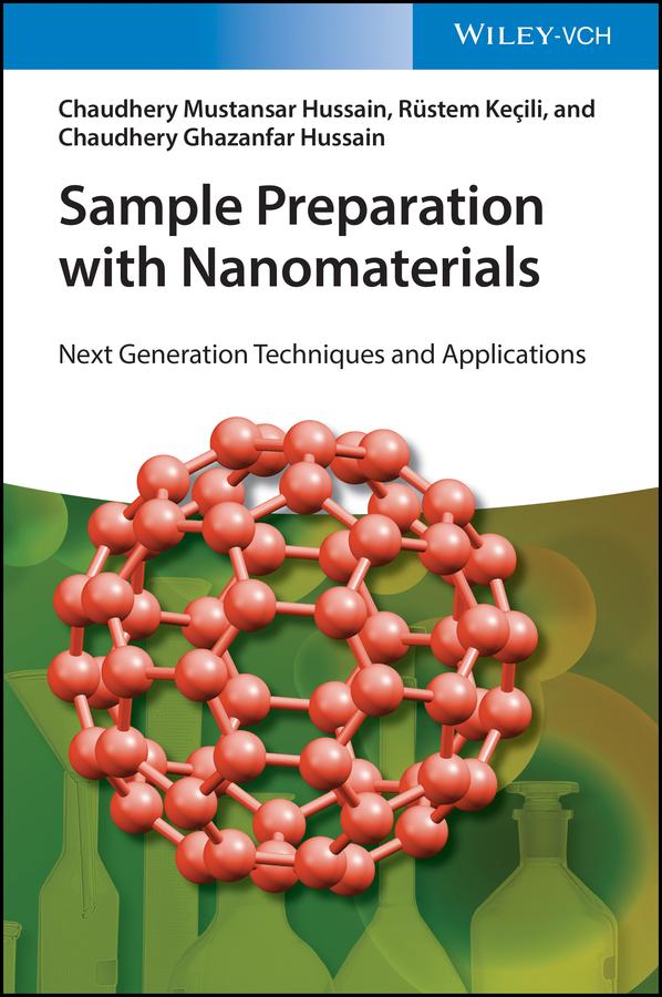 Sample Preparation with Nanomaterials by Chaudhery Ghazanfar Hussain, Chaudhery Mustansar Hussain, Rustem Kecili