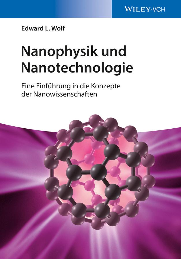 Nanophysik und Nanotechnologie by Edward L. Wolf