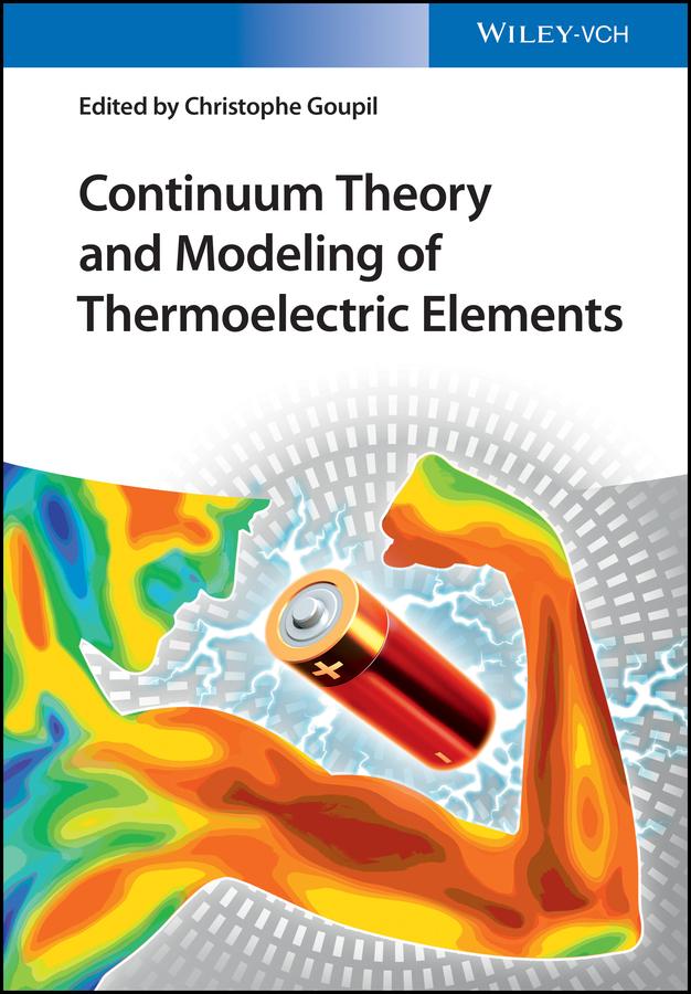 Continuum Theory and Modeling of Thermoelectric Elements by Christophe Goupil
