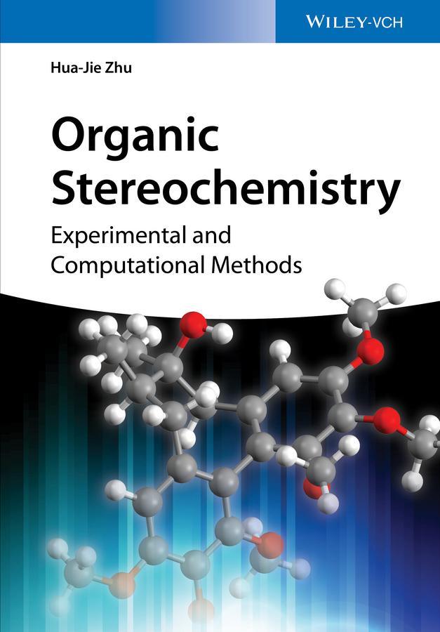 Organic Stereochemistry by Hua-Jie Zhu