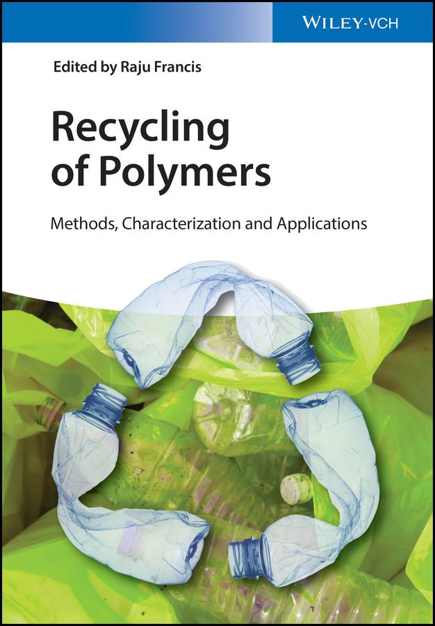 Recycling of Polymers by Raju Francis