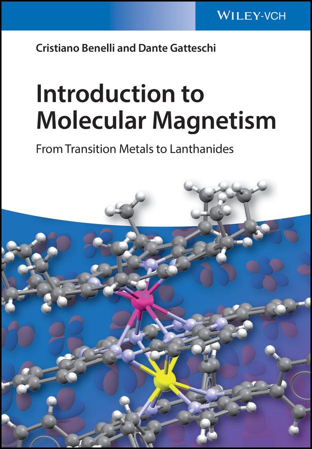 Introduction to Molecular Magnetism by Cristiano Benelli, Dante Gatteschi