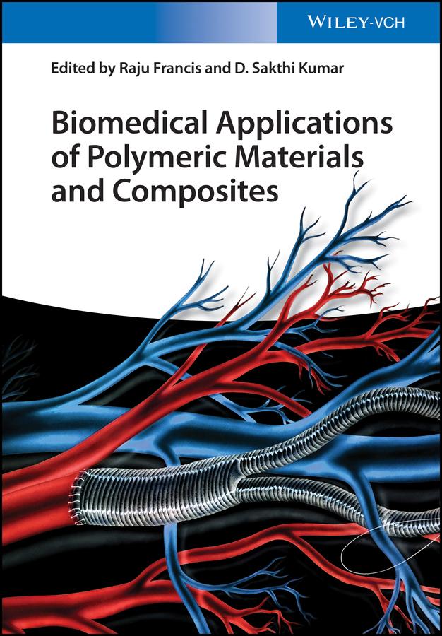 Biomedical Applications of Polymeric Materials and Composites by D. Sakthi Kumar, Raju Francis