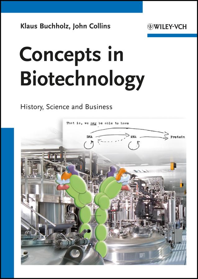 Concepts in Biotechnology by John Collins, Klaus Buchholz