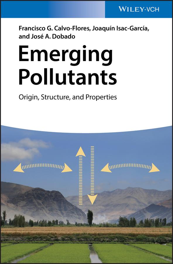 Emerging Pollutants by Francisco G. Calvo-Flores, Joaquín Isac-García, José A. Dobado