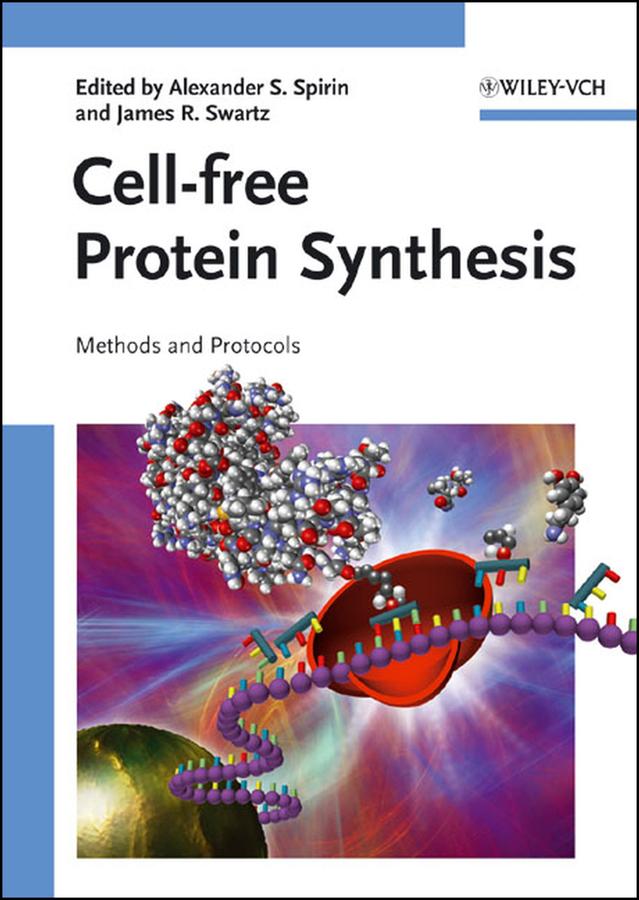 Cell-free Protein Synthesis by Alexander S. Spirin, James R. Swartz