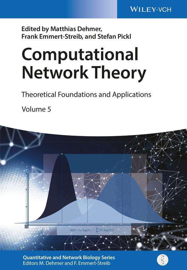 Computational Network Theory by Frank Emmert-Streib, Matthias Dehmer, Stefan Pickl
