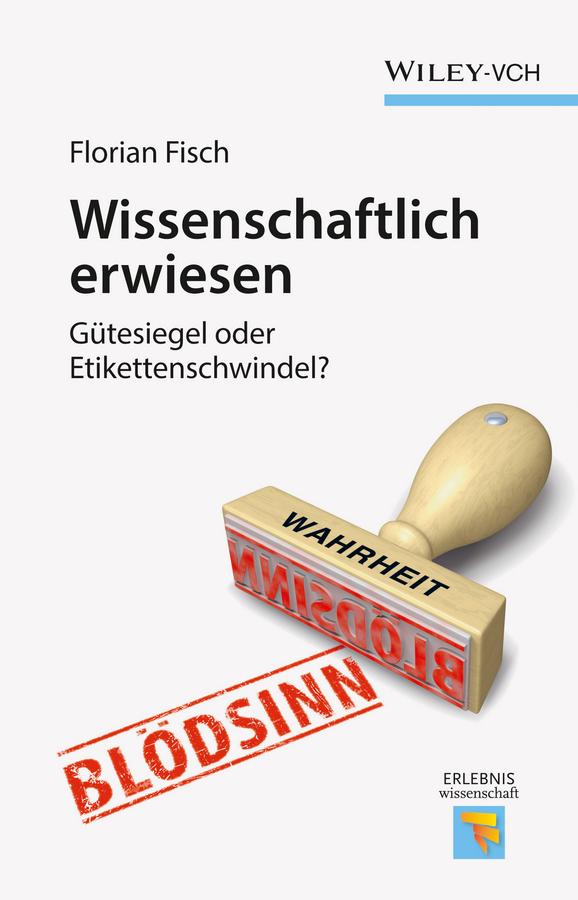 Wissenschaftlich erwiesen by Florian Fisch