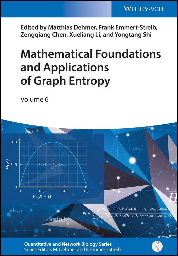 Mathematical Foundations and Applications of Graph Entropy by Frank Emmert-Streib, Matthias Dehmer, Xueliang Li, Yongtang Shi, Zengqiang Chen