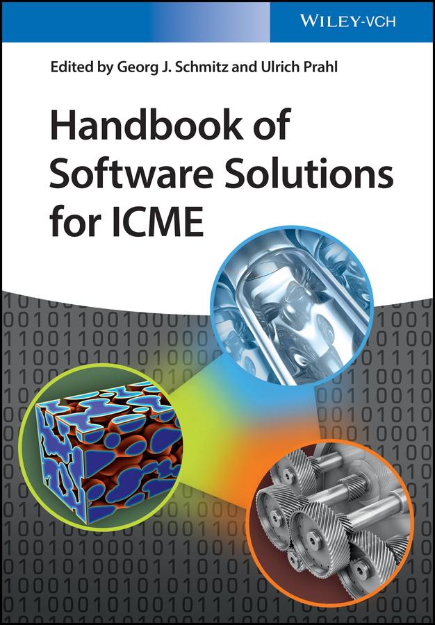 Handbook of Software Solutions for ICME by Georg J. Schmitz, Ulrich Prahl