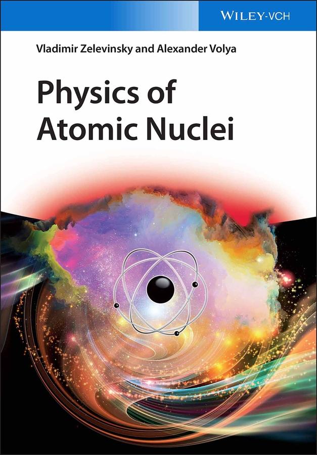 Physics of Atomic Nuclei by Alexander Volya, Vladimir Zelevinsky