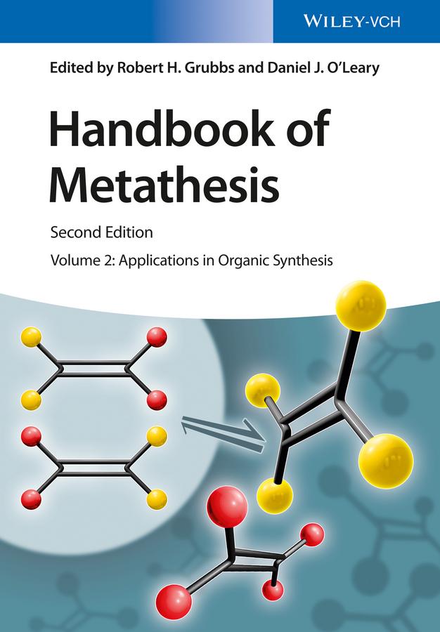 Handbook of Metathesis, Volume 2 by Daniel J. O'Leary, Robert H. Grubbs