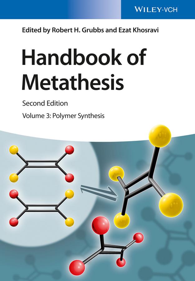 Handbook of Metathesis, Volume 3 by Ezat Khosravi, Robert H. Grubbs