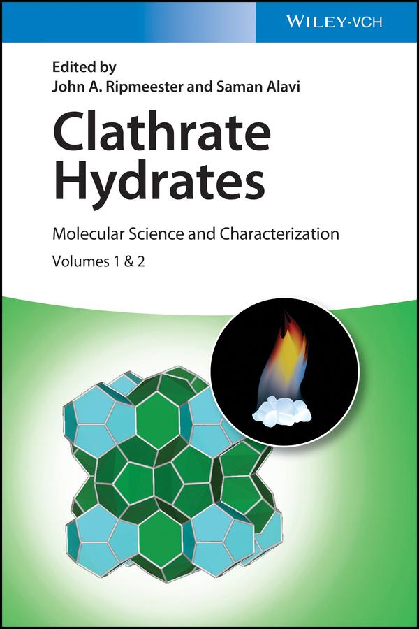 Clathrate Hydrates by John A. Ripmeester, Saman Alavi