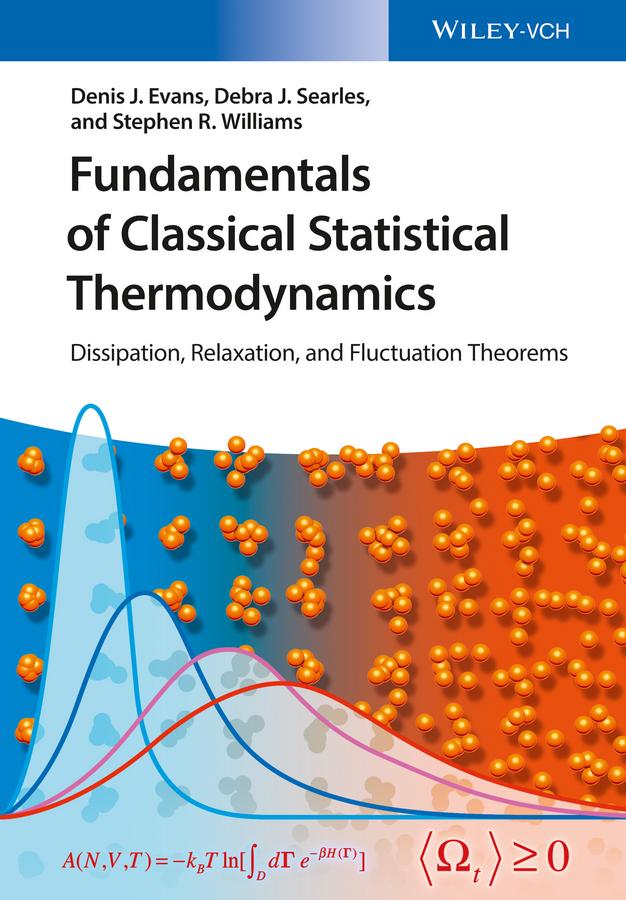 Fundamentals of Classical Statistical Thermodynamics by Debra Joy Searles, Denis James Evans, Stephen Rodney Williams