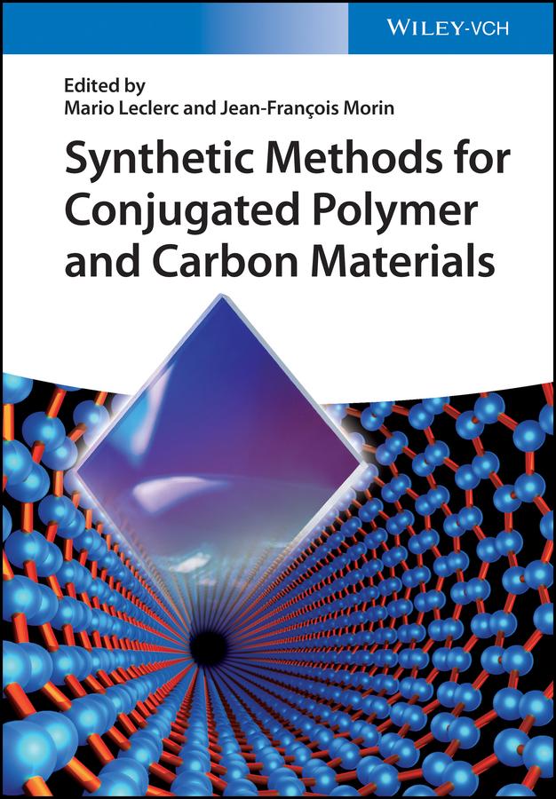 Synthetic Methods for Conjugated Polymer and Carbon Materials by Jean-Francois Morin, Mario Leclerc