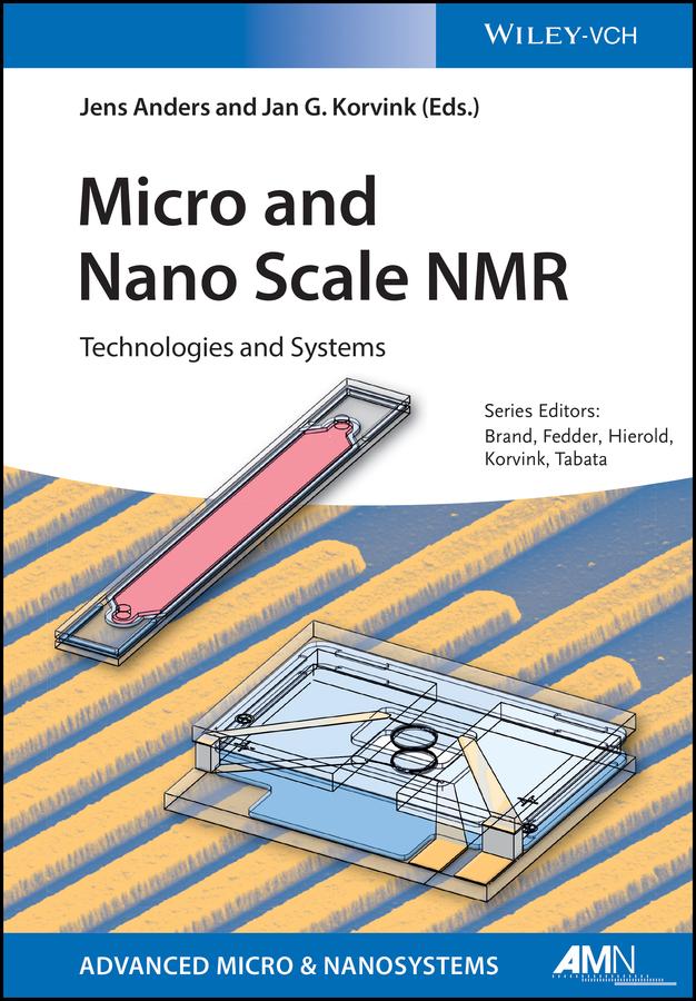 Micro and Nano Scale NMR by Christofer Hierold, Gary K. Fedder, Jan G. Korvink, Jens Anders, Oliver Brand, Osamu Tabata