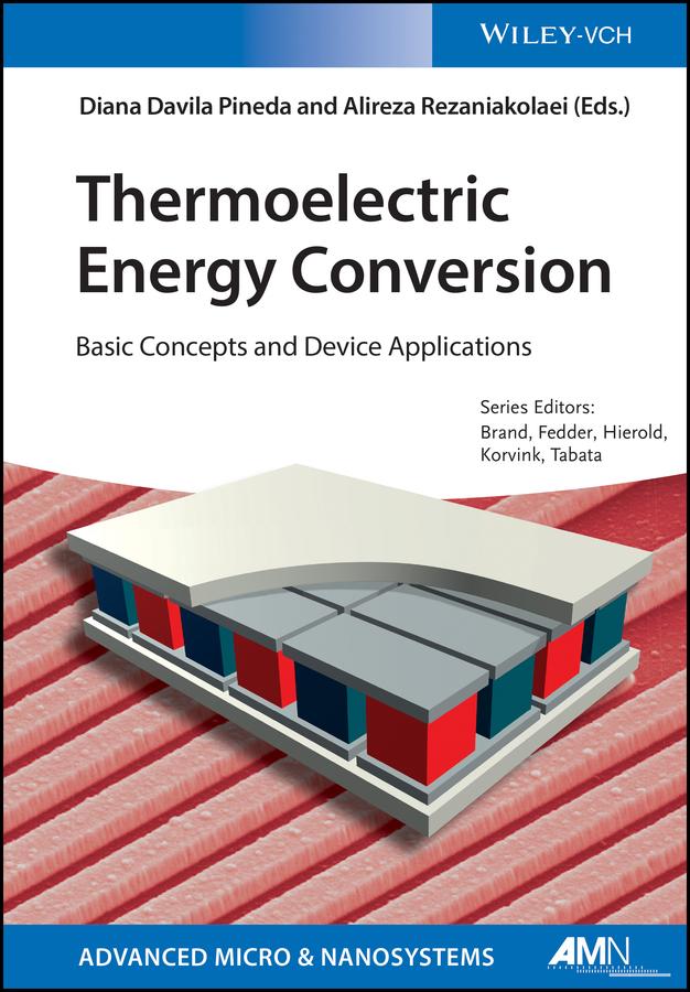 Thermoelectric Energy Conversion by Alireza Rezaniakolaei, Christofer Hierold, Diana Davila Pineda, Gary K. Fedder, Jan G. Korvink, Oliver Brand, Osamu Tabata