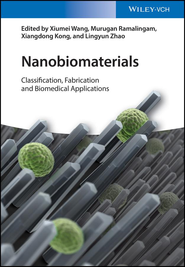 Nanobiomaterials by Lingyun Zhao, Murugan Ramalingam, Xiangdong Kong, Xiumei Wang