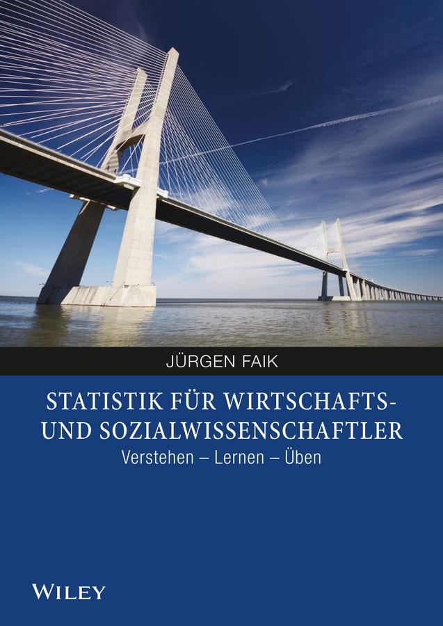 Statistik für Wirtschafts- und Sozialwissenschaftler by Jürgen Faik
