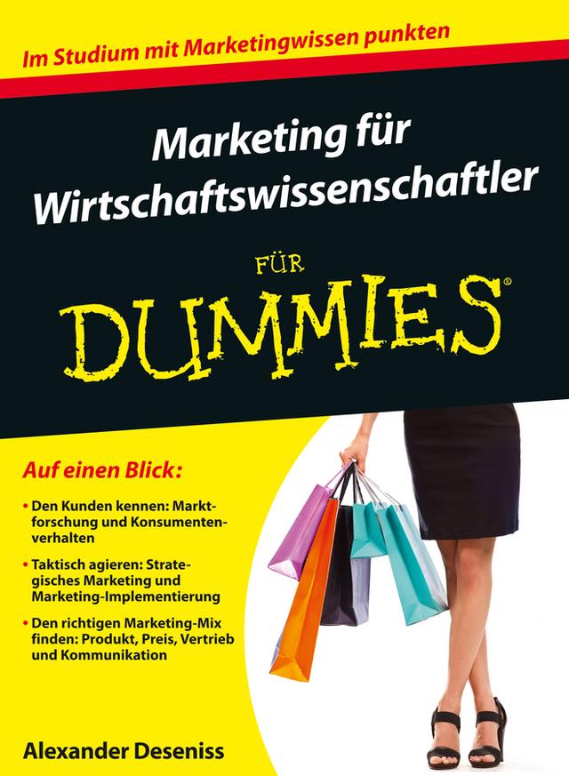 Marketing für Wirtschaftswissenschaftler für Dummies by Alexander Deseniss