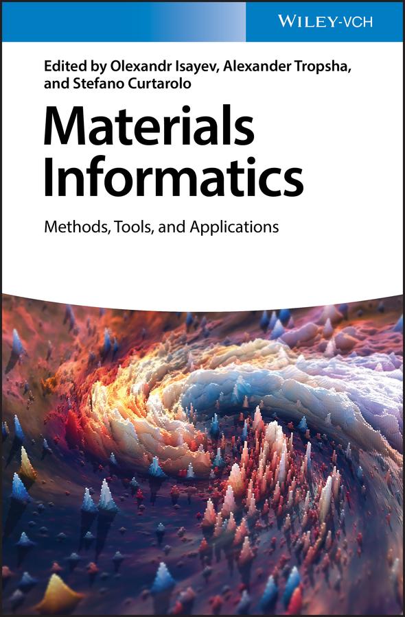 Materials Informatics by Alexander Tropsha, Olexandr Isayev, Stefano Curtarolo