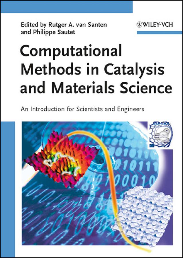 Computational Methods in Catalysis and Materials Science by Philippe Sautet, Rutger A. van Santen