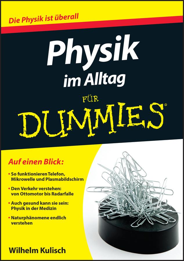 Physik im Alltag für Dummies by Wilhelm Kulisch