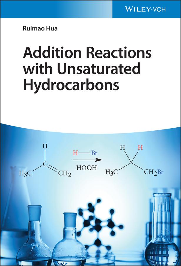 Addition Reactions with Unsaturated Hydrocarbons by Ruimao Hua