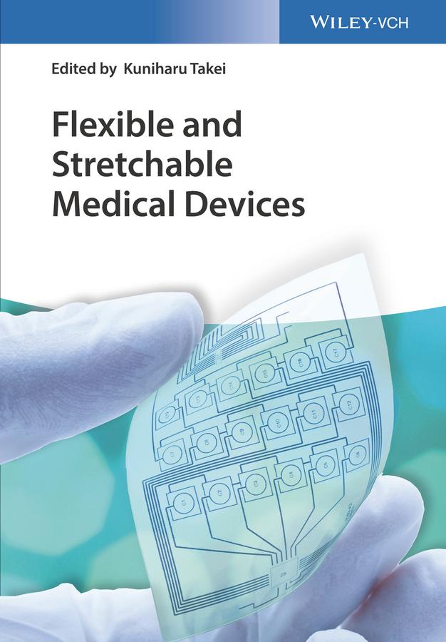 Flexible and Stretchable Medical Devices by Kuniharu Takei