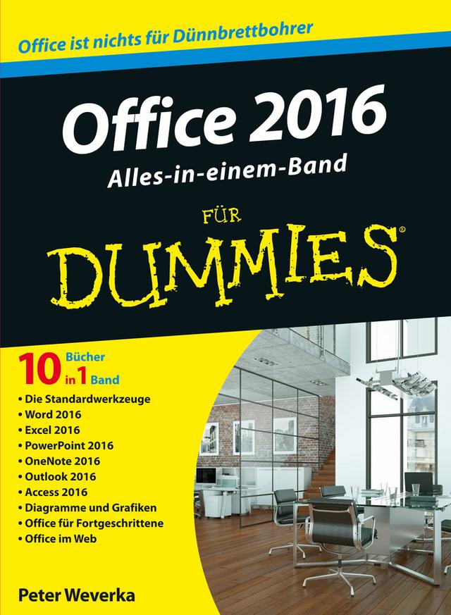 Office 2016 für Dummies Alles-in-einem-Band by Elke Jauch, Jutta Schmidt, Peter Weverka