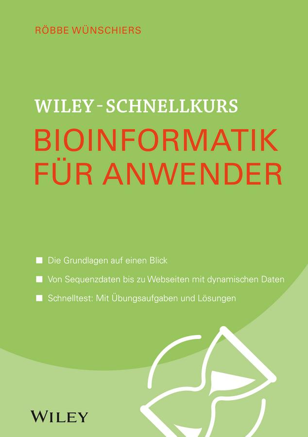 Wiley-Schnellkurs Bioinformatik für Anwender by Röbbe Wünschiers