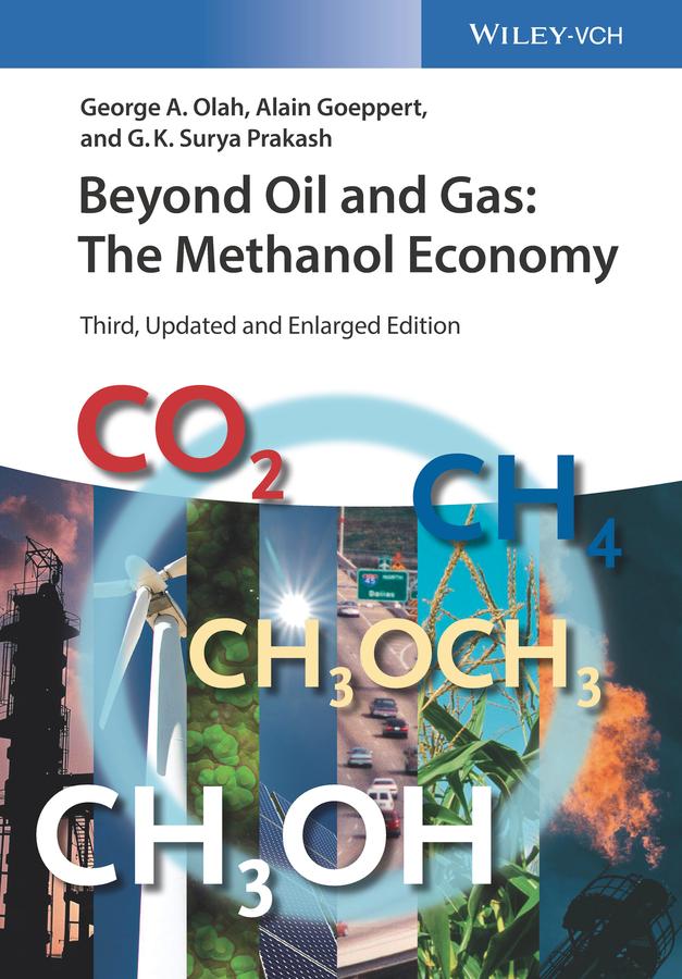 Beyond Oil and Gas by Alain Goeppert, George A. Olah, G. K. Surya Prakash