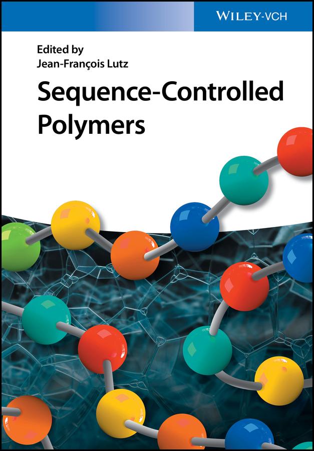 Sequence-Controlled Polymers by Jean-François Lutz
