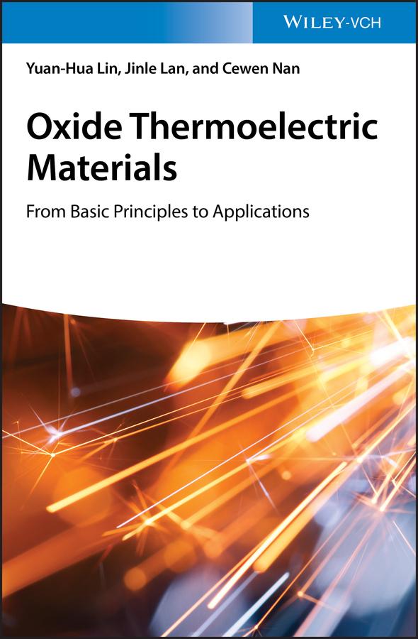 Oxide Thermoelectric Materials by Cewen Nan, Jinle Lan, Yuan-Hua Lin