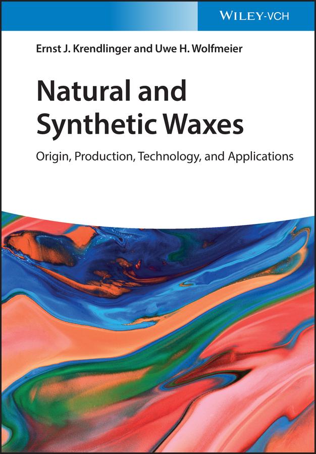 Natural and Synthetic Waxes by Ernst J. Krendlinger, Uwe H. Wolfmeier