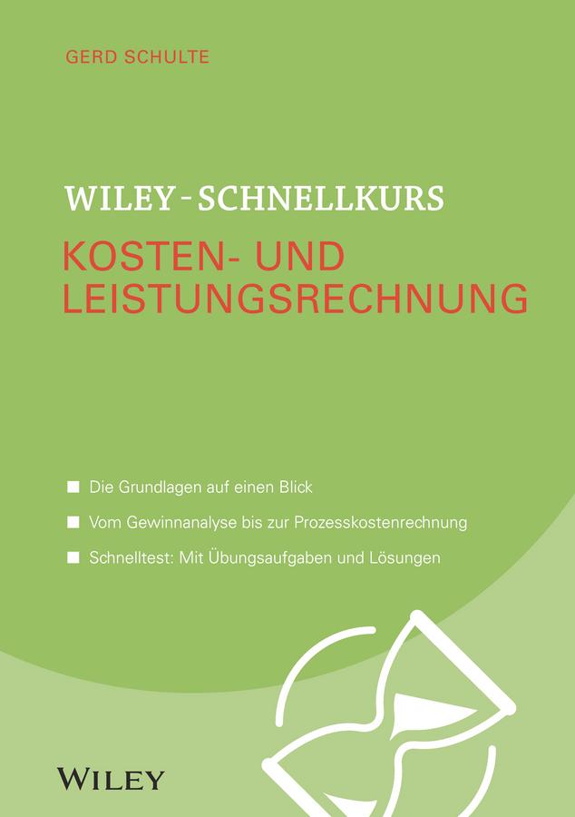 Wiley-Schnellkurs Kosten- und Leistungsrechnung by Gerd Schulte