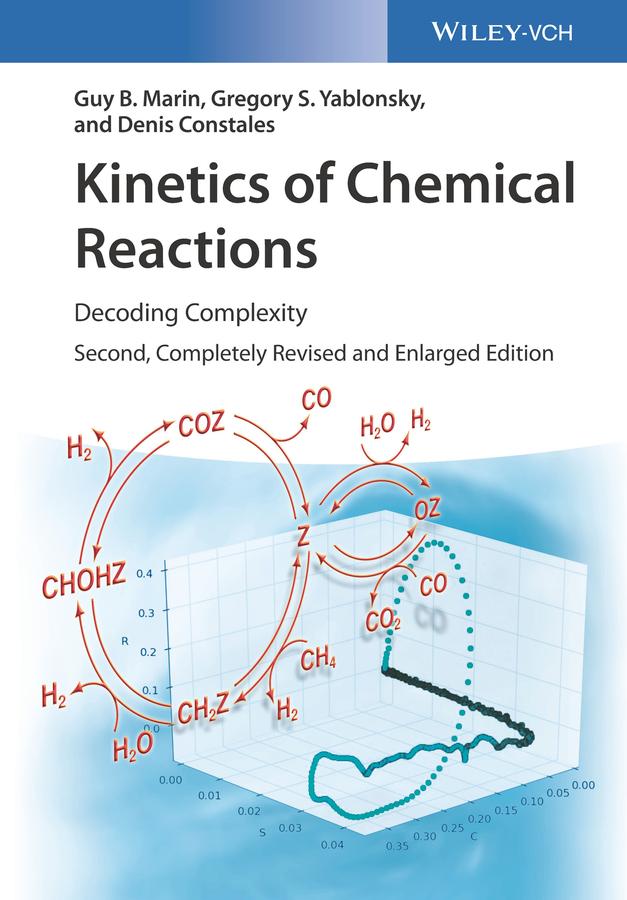 Kinetics of Chemical Reactions by Denis Constales, Gregory S. Yablonsky, Guy B. Marin