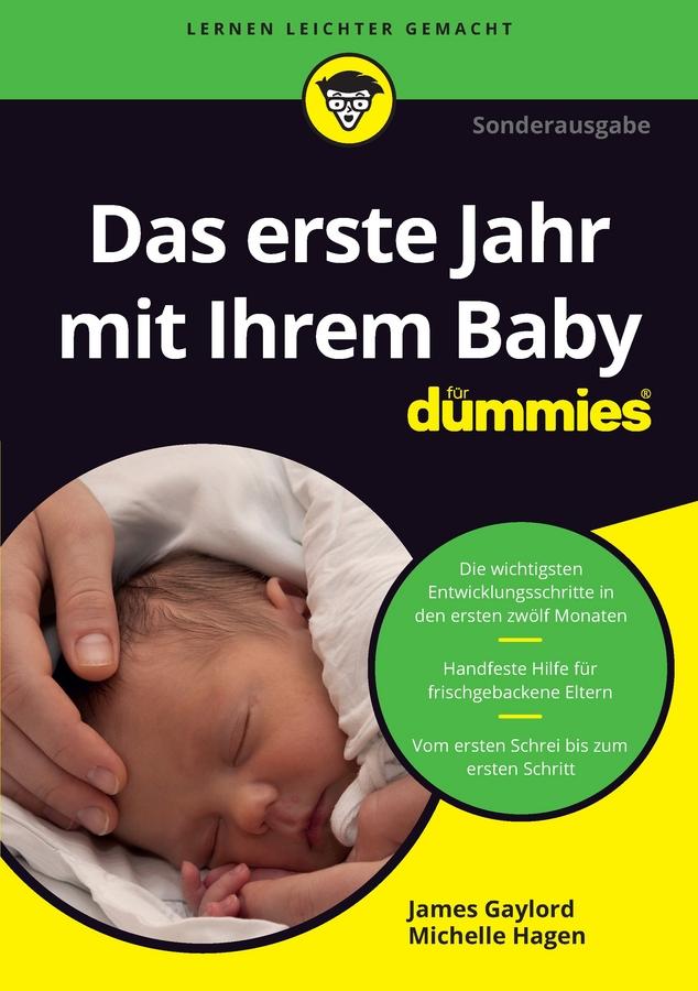 Das erste Jahr mit Ihrem Baby für Dummies by James Gaylord, Michelle Hagen
