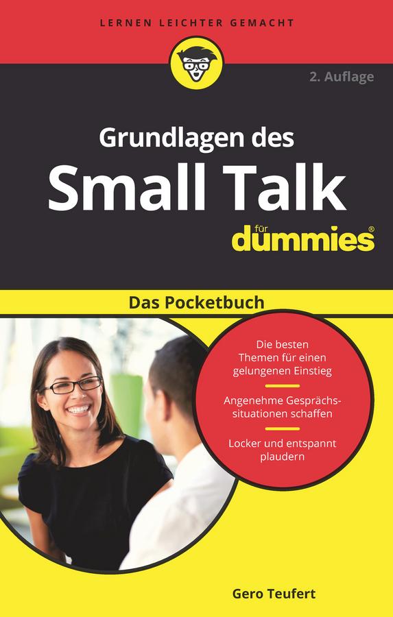 Grundlagen des Small Talk für Dummies Das Pocketbuch by Gero Teufert
