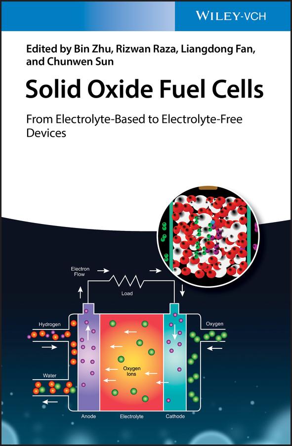 Solid Oxide Fuel Cells by Bin Zhu, Chunwen Sun, Liangdong Fan, Rizwan Raza
