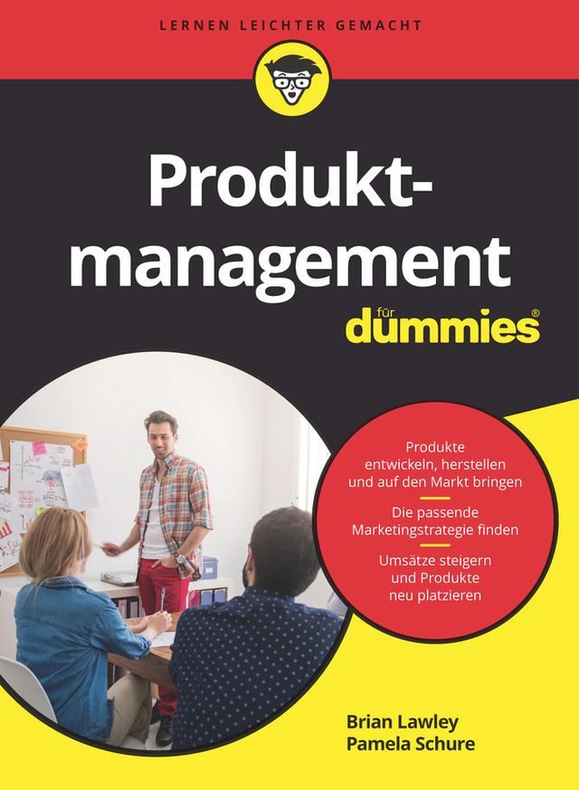 Produktmanagement für Dummies by Brian Lawley, Pamela Schure