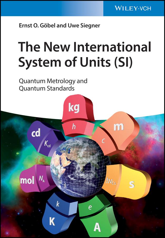 The New International System of Units (SI) by Ernst O. Göbel, Uwe Siegner