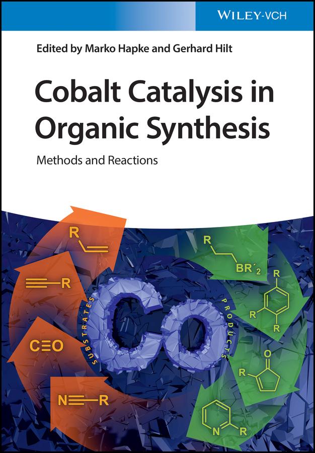 Cobalt Catalysis in Organic Synthesis by Gerhard Hilt, Marko Hapke