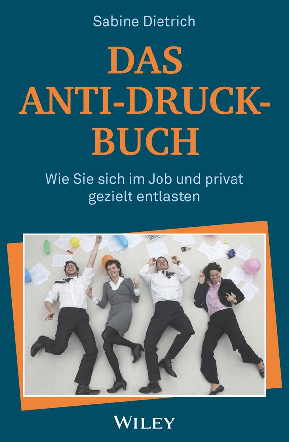 Das Anti-Druck-Buch by Sabine Dietrich