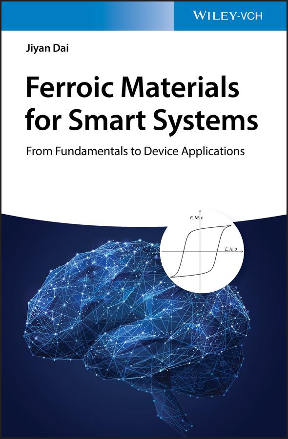 Ferroic Materials for Smart Systems by Jiyan Dai