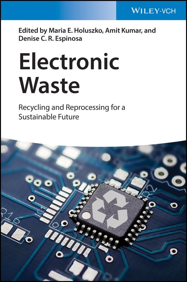 Electronic Waste by Amit Kumar, Denise C. R. Espinosa, Maria E. Holuszko
